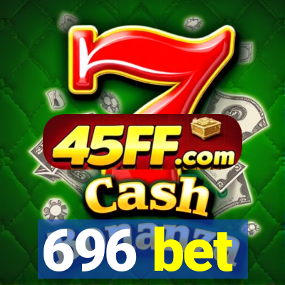 696 bet